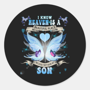 I Know Heaven Is A Beautiful Place Because Have My Classic Round Sticker