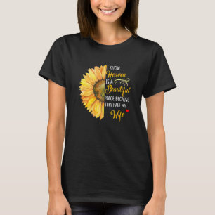 I Know Heaven Is A Beautiful Place Because They Ha T-Shirt