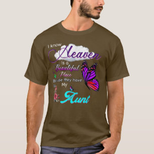 I Know Heaven Is A Beautiful Place Because They Ha T-Shirt