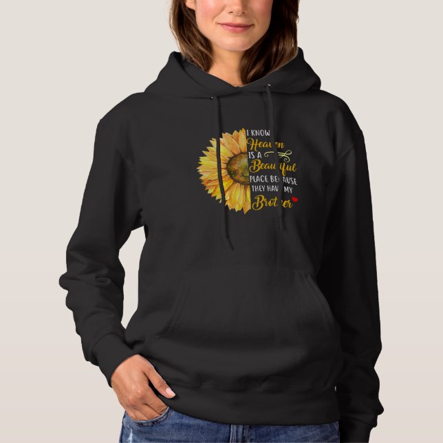 I Know Heaven Is A Beautiful Place They Have My Br Hoodie (Front)