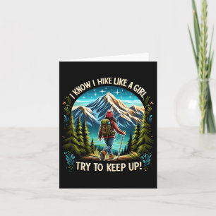 I Know I Hike Like A Girl Try To Keep Up! Hiking L Card