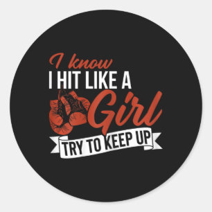 I Know I Hit Like A Girl Boxing Lover Classic Round Sticker