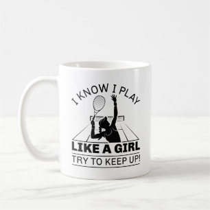 I Know I Play Like A Girl Coffee Mug