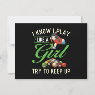 I Know I Play Like A Girl - Female Billiard Pool Invitation