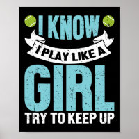 I Know I Play Like A Girl Funny Tennis Racket Play