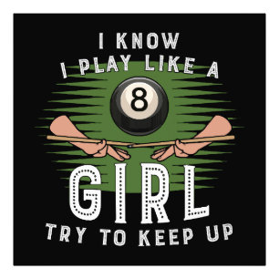I Know I Play Like A Girl Try To Keep Up 8 Ball Photo Print
