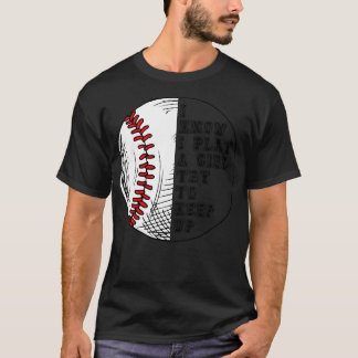 I Know I Play Like A Girl Try To Keep Up 9 T-Shirt