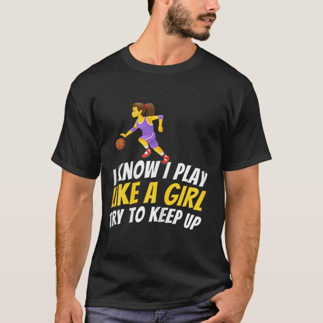 I Know I Play Like A Girl Try To Keep Up - Bysketb T-Shirt (Front)