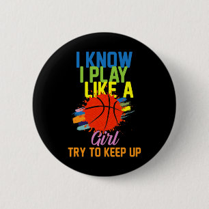 I Know I Play Like A Girl Try To Keep Up - Funny S 2 Inch Round Button