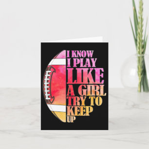 I Know I Play Like A Girl Try To Keep Up I America Card