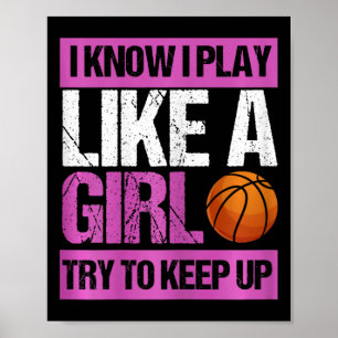 I Know I Play Like A Girl Try To Keep Up - Sketll  Poster
