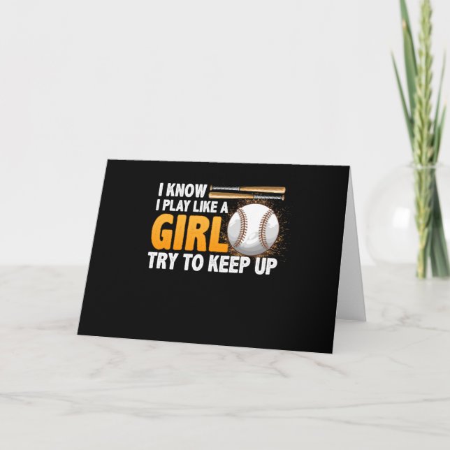 I Know I Play Like A Girl Try To Keep Up Softball Card (Front)