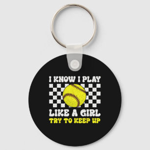 I Know I Play Like A Girl Try To Keep Up Softll Re Keychain