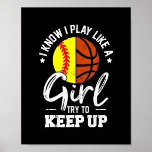 I Know I Play Like A Girl Try To Keep Up Softll Sk Poster