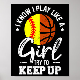 I Know I Play Like A Girl Try To Keep Up Softll Sk Poster