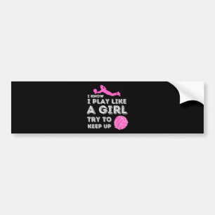 I Know I Play Like A Girl Try To Keep Up - Volleyb Bumper Sticker