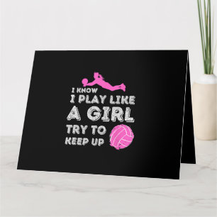 I Know I Play Like A Girl Try To Keep Up - Volleyb Card