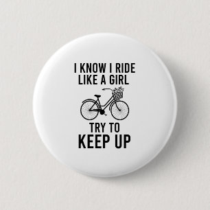 I know I ride like a girl try to keep up 2 Inch Round Button