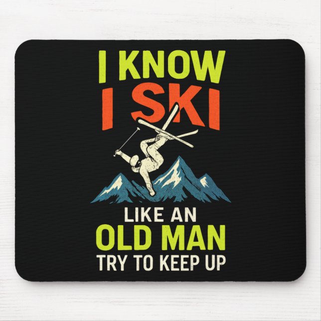 I Know I Ski - Funny Skiing Quotes Freestyle  Mouse Pad (Front)