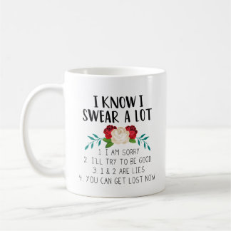 I Know I Swear A Lot | Funny Quote, Floral Divider Coffee Mug