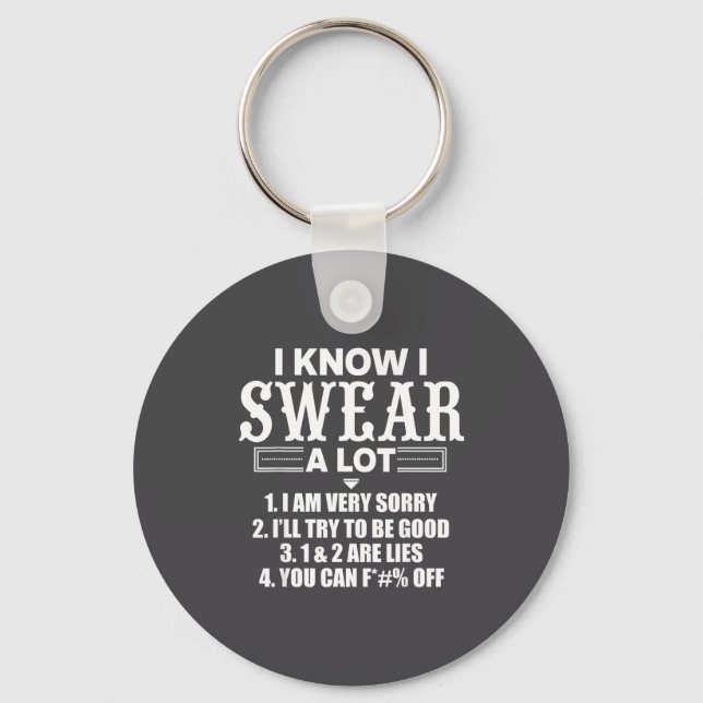 I Know I Swear A Lot Funny Quotes Tee  Keychain (Front)