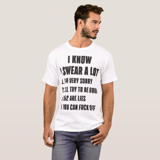 I Know I Swear A Lot Funny Rude Birthday Novelty O T-Shirt