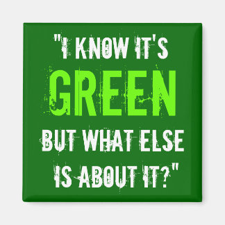 “I Know it’s Green...” Magnet