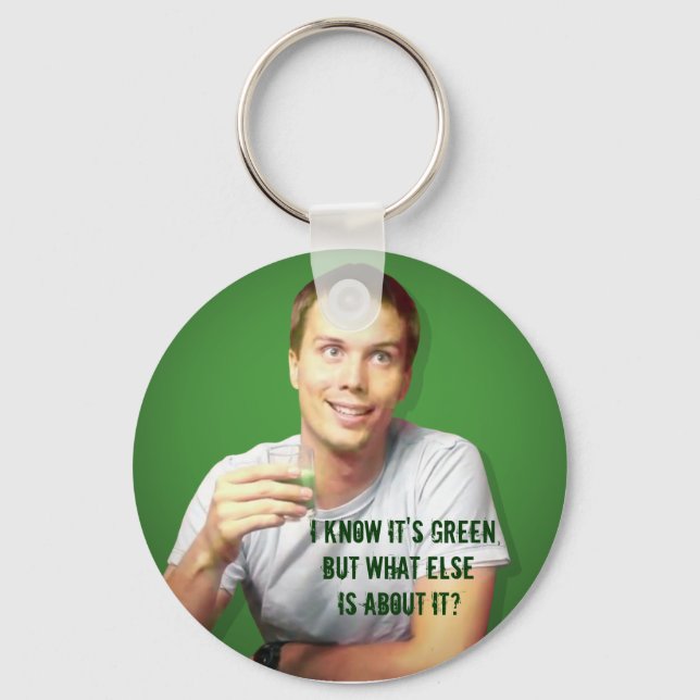 "I Know It's Green..." Keychain (Front)