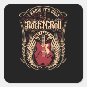 I know it's only Rock n Roll Square Sticker
