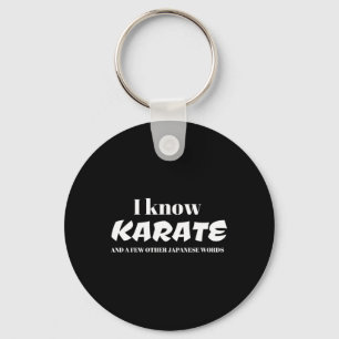 I Know Karate And A Few Other Japanese Words Keychain