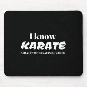 I Know Karate And A Few Other Japanese Words Mouse Pad