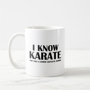 I Know Karate. And like 2 other Japanese words. Co Coffee Mug