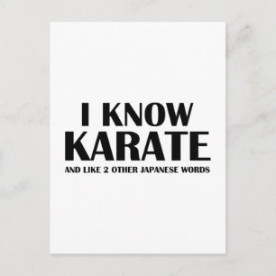 I Know Karate. And like 2 other Japanese words. Postcard