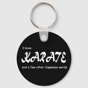 I know Karate and other Japanese Words. Funny. Keychain
