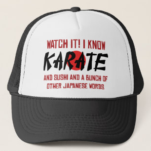 I Know Karate! And Sushi And Other Japanese Words Trucker Hat