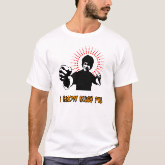 I Know Kung Fu T-Shirt