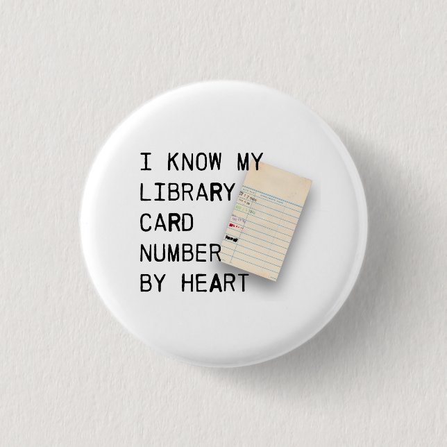 I Know My Library Card by Heart 1 Inch Round Button (Front)