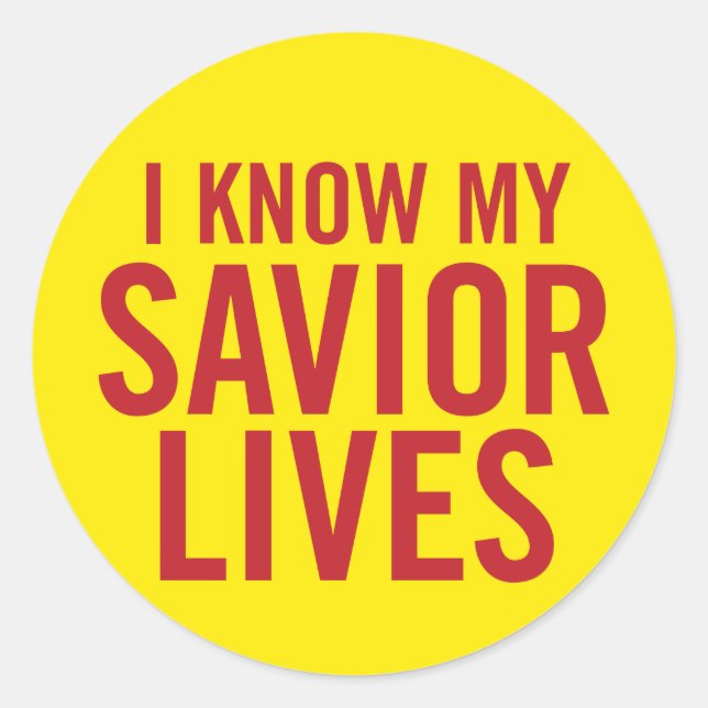 I know my Saviour lives. stickers (Front)