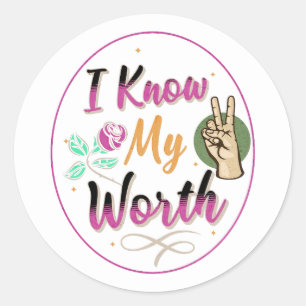 I know my worth funny design classic round sticker