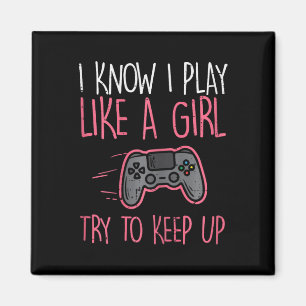 I Know Play Like Girl Gamer Funny Girls Kids Toddl Magnet