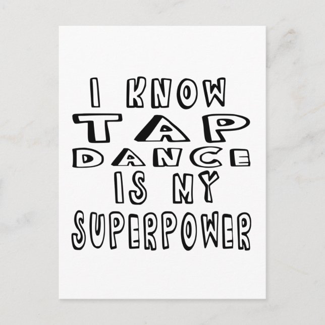 I Know Tap Dance Is My Superpower Postcard (Front)
