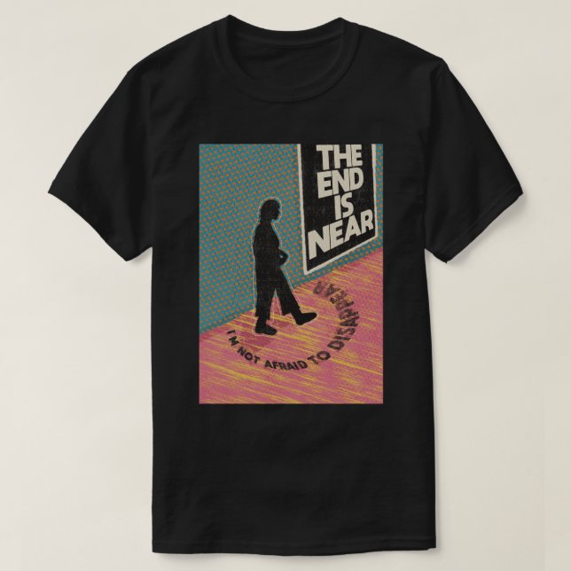 I know the end 7 T-Shirt (Design Front)
