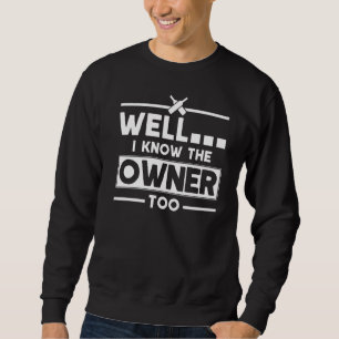 I Know The Owner Too Bartender Quote Bartender Sweatshirt