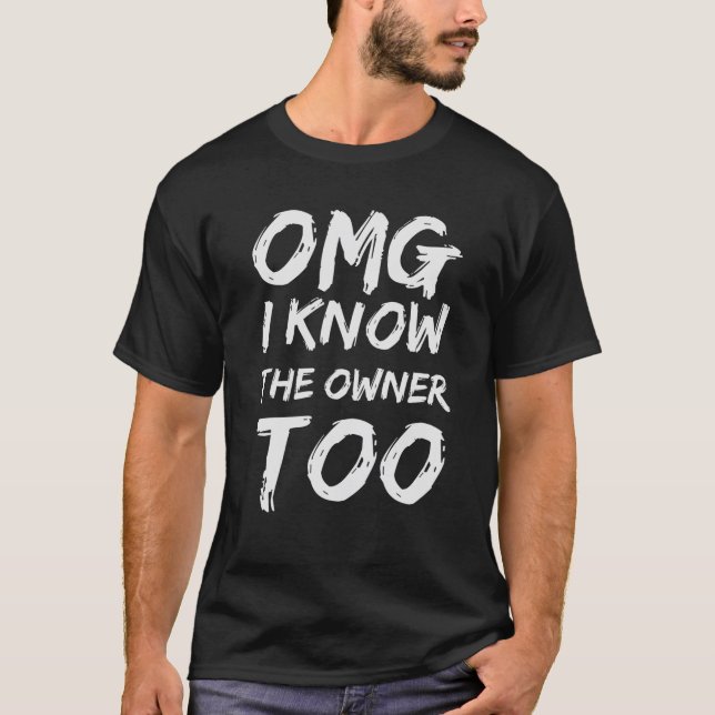 I Know The Owner Too Funny Bartender Bouncer Pub G T-Shirt (Front)