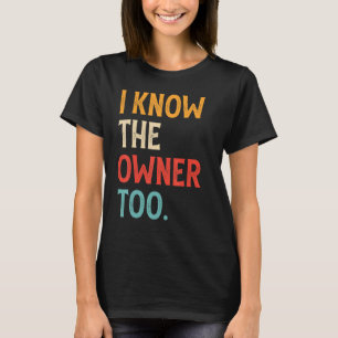 I Know The Owner Too Retro Bartender Bartending T-Shirt