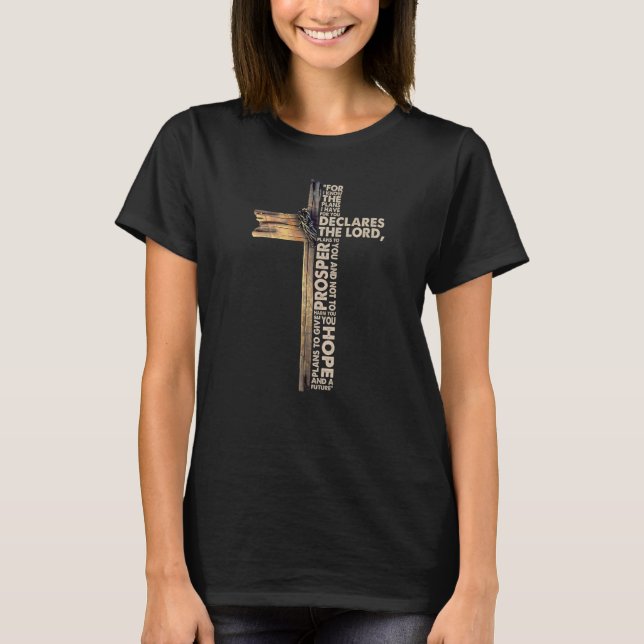 I Know the Plans I Have For You Christ Scripture B T-Shirt (Front)