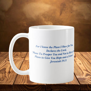 I Know The Plans- Jeremiah 29:11 / Scripture Coffee Mug