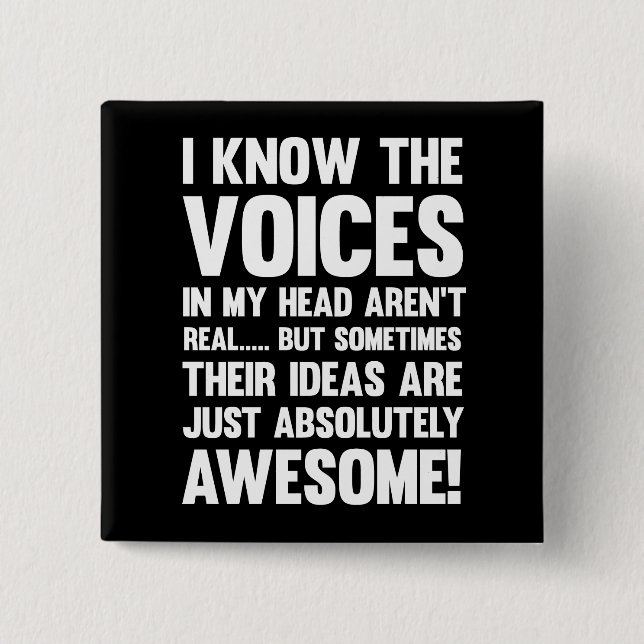 I Know The Voices In My Head Aren't Real... 2 Inch Square Button (Front)