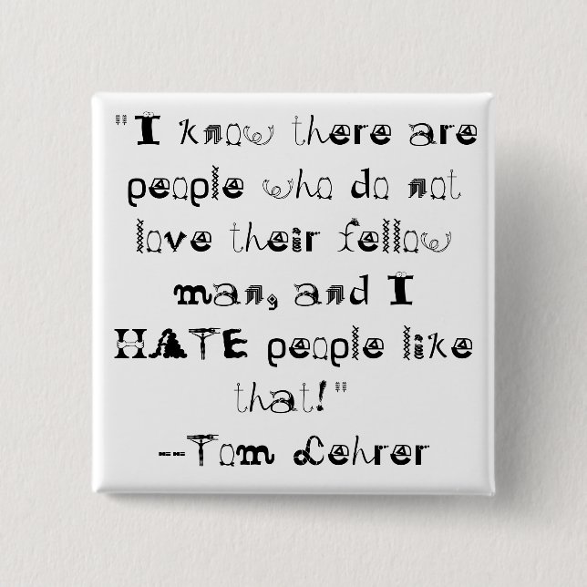 "I know there are people who do no... - Customized 2 Inch Square Button (Front)