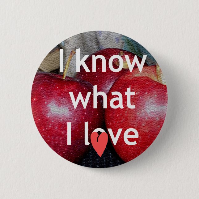 "I Know What I Love" – Apple-Themed Design 2 Inch Round Button (Front)